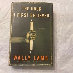 The Hour I First Believed by Wally Lamb